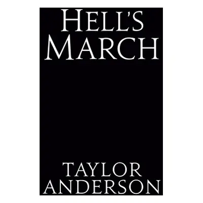 "Hell's March" - "" ("Anderson Taylor")