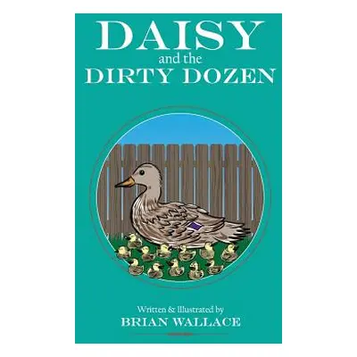 "Daisy and the Dirty Dozen" - "" ("Wallace Brian")