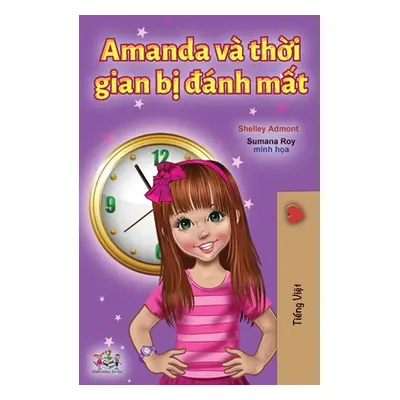 "Amanda and the Lost Time (Vietnamese Book for Kids)" - "" ("Admont Shelley")