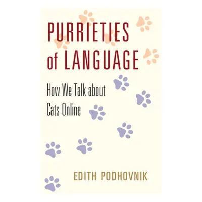 "Purrieties of Language" - "How We Talk about Cats Online" ("Podhovnik Edith")