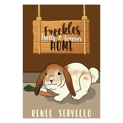 "Freckles Finds A Forever Home" - "" ("Servello Renee'")