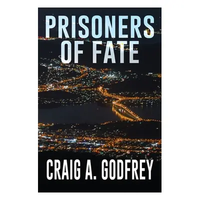 "Prisoners of Fate" - "" ("Godfrey Craig A.")