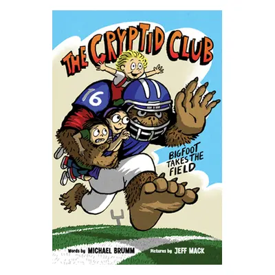 "The Cryptid Club #1: Bigfoot Takes the Field" - "" ("Brumm Michael")