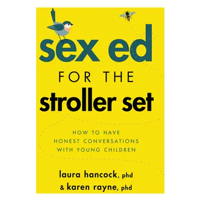 "Sex Ed for the Stroller Set: How to Have Honest Conversations with Young Children" - "" ("Hanco