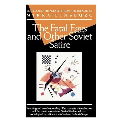 "The Fatal Eggs and Other Soviet Satire" - "" ("Ginsburg Mirra")