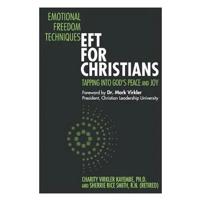 "Emotional Freedom Techniques-EFT for Christians: Tapping Into God's Peace and Joy" - "" ("Rice 