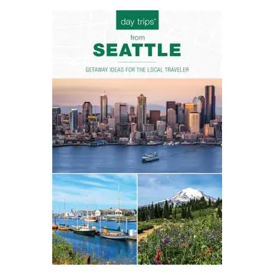 "Day Trips(R) from Seattle: Getaway Ideas For The Local Traveler, Second Edition" - "" ("Ernst C