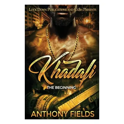 "Khadafi: The Beginning" - "" ("Fields Anthony")