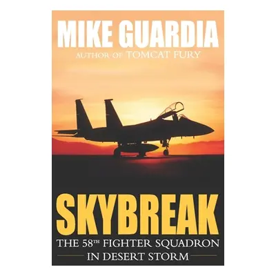 "Skybreak: The 58th Fighter Squadron in Desert Storm" - "" ("Guardia Mike")