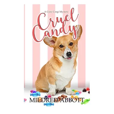 "Cruel Candy" - "" ("Abbott Mildred")