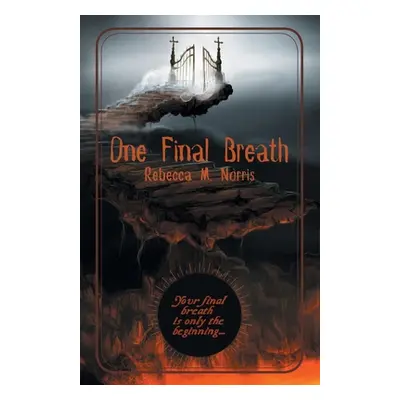 "One Final Breath" - "" ("Norris Rebecca M.")