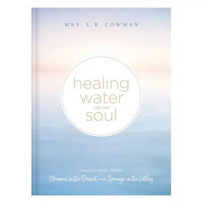 "Healing Water for the Soul" - "" ("Cowman L. B. E.")