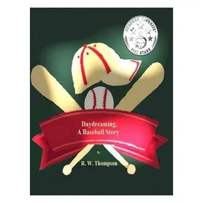 "Daydreaming, A Baseball Story" - "" ("Thompson R. W.")