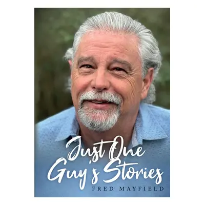 "Just One Guy's Stories" - "" ("Mayfield Fred")