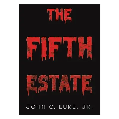 "The Fifth Estate" - "" ("Luke John C. Jr.")