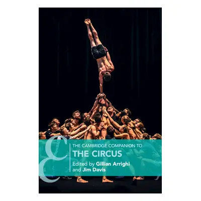 "The Cambridge Companion to the Circus" - "" ("Arrighi Gillian")