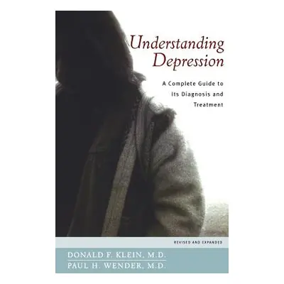 "Understanding Depression: A Complete Guide to Its Diagnosis and Treatment" - "" ("Klein Donald 