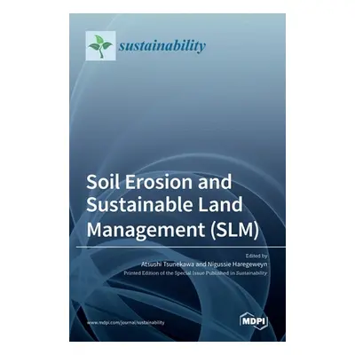 "Soil Erosion and Sustainable Land Management (SLM)" - "" ("Tsunekawa Atsushi")