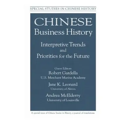 "Chinese Business History: Interpretative Trends and Priorities for the Future" - "" ("Gardella 