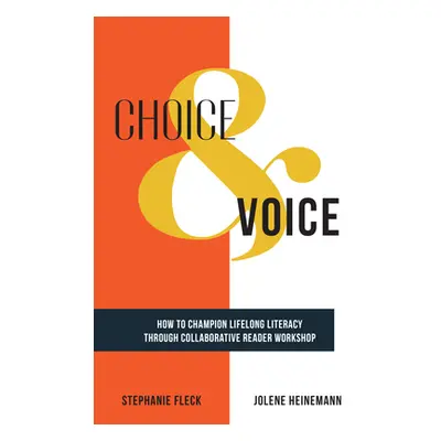 "Choice & Voice: How to Champion Lifelong Literacy through Collaborative Reader Workshop" - "" (