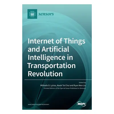 "Internet of Things and Artificial Intelligence in Transportation Revolution" - "" ("Lytras Milt