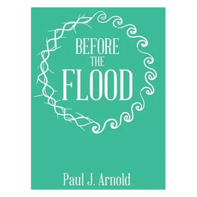 "Before the Flood" - "" ("Arnold Paul J.")