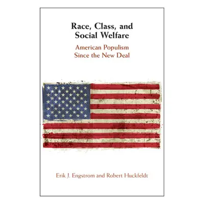 "Race, Class, and Social Welfare" - "" ("Engstrom Erik J.")