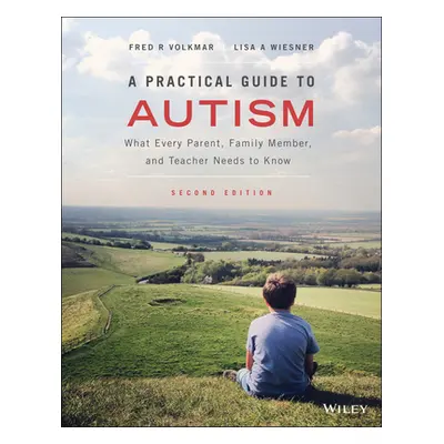 "A Practical Guide to Autism: What Every Parent, Family Member, and Teacher Needs to Know" - "" 