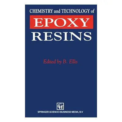 "Chemistry and Technology of Epoxy Resins" - "" ("Ellis Bryan")