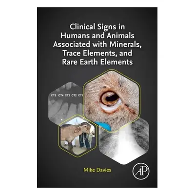 "Clinical Signs in Humans and Animals Associated with Minerals, Trace Elements and Rare Earth El