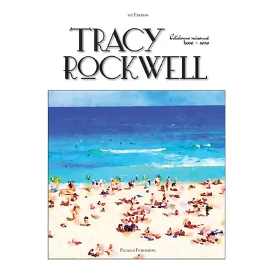 "Tracy Rockwell: Catalogue raisonn 2000 - 2020" - "" ("Rockwell Tracy")