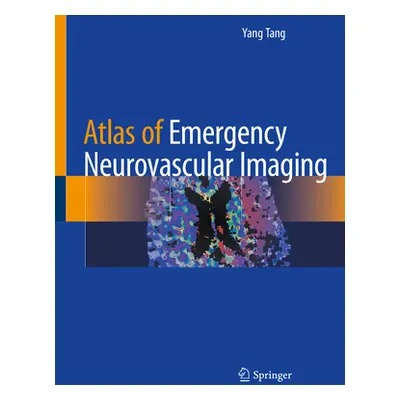 "Atlas of Emergency Neurovascular Imaging" - "" ("Tang Yang")