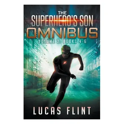 "The Superhero's Son Omnibus Volume 2: Books 4-6" - "" ("Flint Lucas")