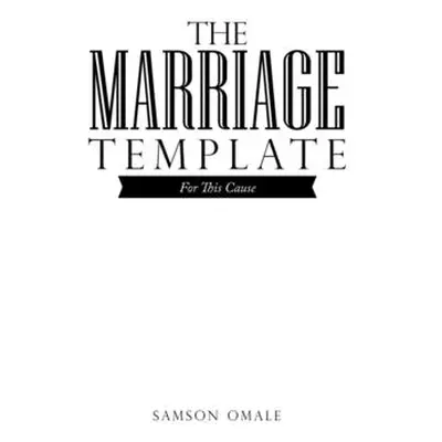 "The Marriage Template: For This Cause" - "" ("Omale Samson")