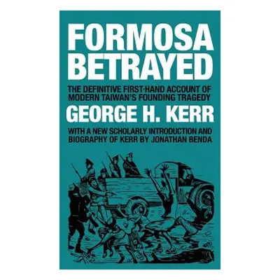 "Formosa Betrayed" - "" ("Kerr George H.")