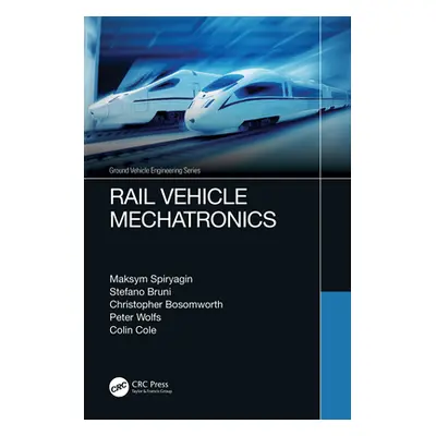 "Rail Vehicle Mechatronics" - "" ("Spiryagin Maksym")