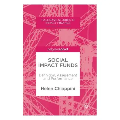 "Social Impact Funds: Definition, Assessment and Performance" - "" ("Chiappini Helen")