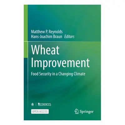 "Wheat Improvement: Food Security in a Changing Climate" - "" ("Reynolds Matthew P.")