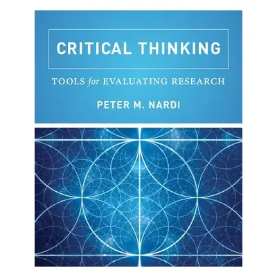 "Critical Thinking: Tools for Evaluating Research" - "" ("Nardi Peter M.")