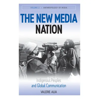 "The New Media Nation: Indigenous Peoples and Global Communication" - "" ("Alia Valerie")