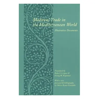 "Medieval Trade in the Mediterranean World: Illustrative Documents" - "" ("Lopez Robert")