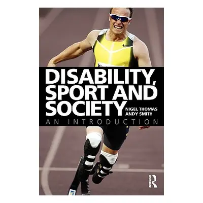 "Disability, Sport and Society: An Introduction" - "" ("Thomas Nigel")