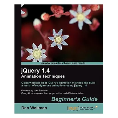 "Jquery 1.4 Animation Techniques: Beginners Guide" - "" ("Wellman Dan")