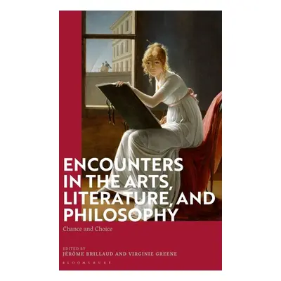 "Encounters in the Arts, Literature, and Philosophy: Chance and Choice" - "" ("Brillaud Jrme")