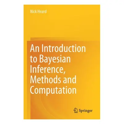 "An Introduction to Bayesian Inference, Methods and Computation" - "" ("Heard Nick")