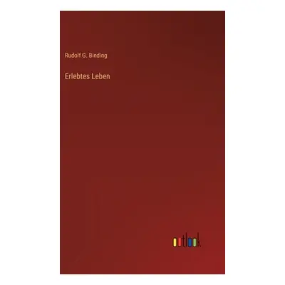 "Erlebtes Leben" - "" ("Binding Rudolf G.")