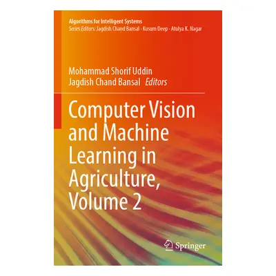 "Computer Vision and Machine Learning in Agriculture, Volume 2" - "" ("Uddin Mohammad Shorif")