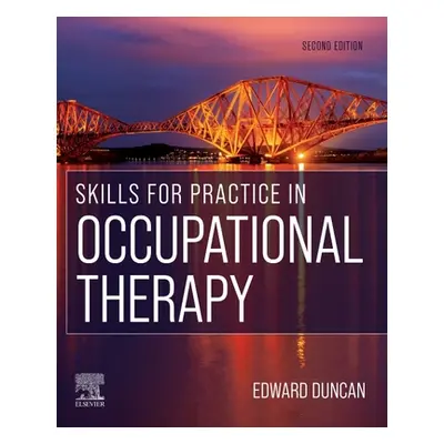 "Skills for Practice in Occupational Therapy" - "" ("Duncan Edward A. S.")