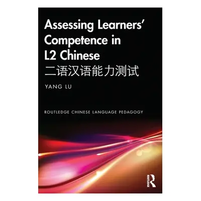 "Assessing Learners' Competence in L2 Chinese 二语汉语能力测试" - "" ("Lu Yang")