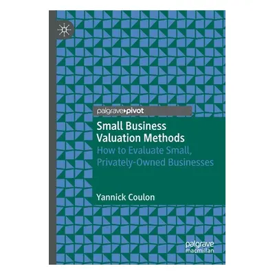 "Small Business Valuation Methods: How to Evaluate Small, Privately-Owned Businesses" - "" ("Cou